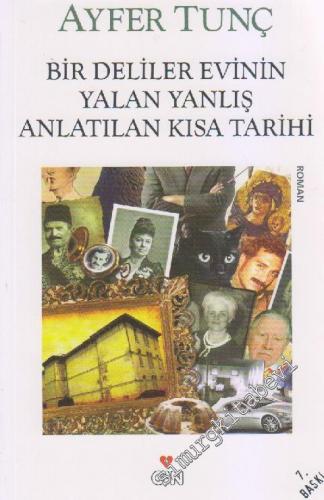 Bir Deliler Evinin Yalan Yanlış Anlatılan Kısa Tarihi -