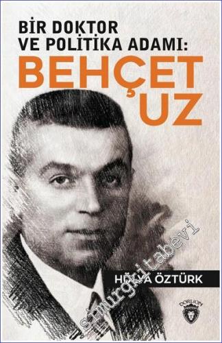 Bir Doktor ve Politika Adamı Behçet Uz -        2019