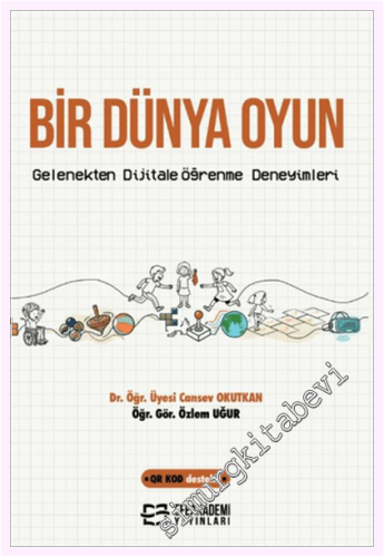 Bir Dünya Oyun : Gelenekten Dijitale Öğrenme Deneyimleri