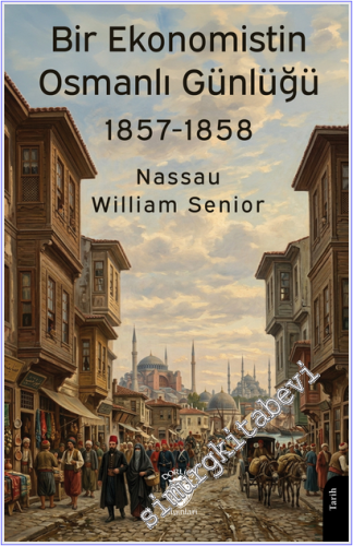 Bir Ekonomistin Osmanlı Günlüğü (1857-1858)