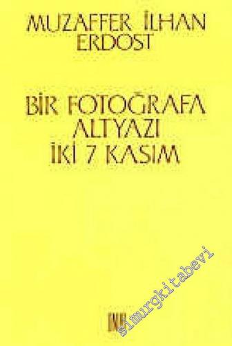 Bir Fotoğrafa Altyazı İki 7 Kasım -        1991