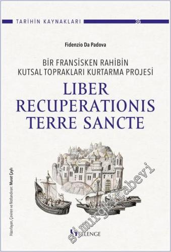 Bir Fransisken Rahibin Kutsal Toprakları Kurtarma Projesi - Liber Recuperationis Terre Sancte -        2025