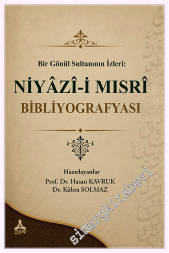 Bir Gönül Sultanının İzleri: Niyazi-i Mısri Bibliyografyası - 2026