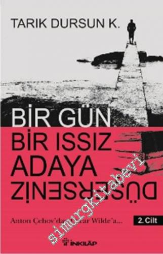 Bir Gün Bir Issız Adaya Düşerseniz - Cilt 2: Anton Çehov'dan Oscar Wil