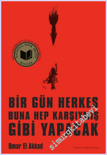 Bir Gün Herkes Buna Hep Karşıymış Gibi Yapacak -