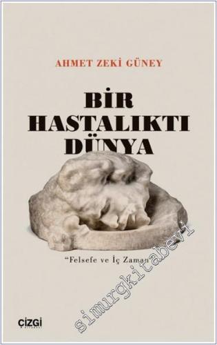 Bir Hastalıktı Dünya . Felsefe ve İç Zaman - 2024