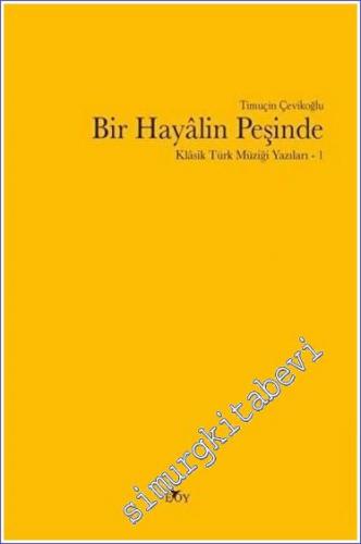 Bir Hayalin Peşinde - Klasik Türk Müziği Yazıları 1 - 2022