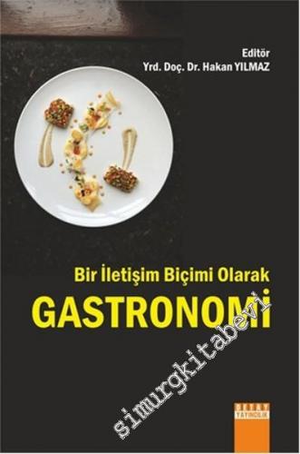 Bir İletişim Biçimi Olarak Gastronomi -