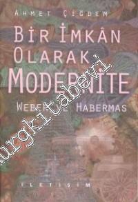 Bir İmkan Olarak Modernite: Weber ve Habermas -        1997