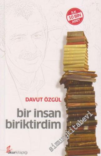 Bir İnsan Biriktirdim