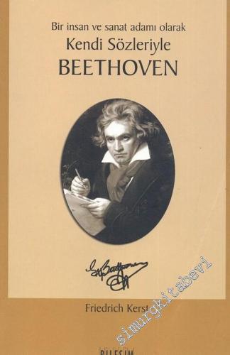 Bir İnsan ve Sanat Adamı Olarak Kendi Sözleriyle Beethoven -        2005