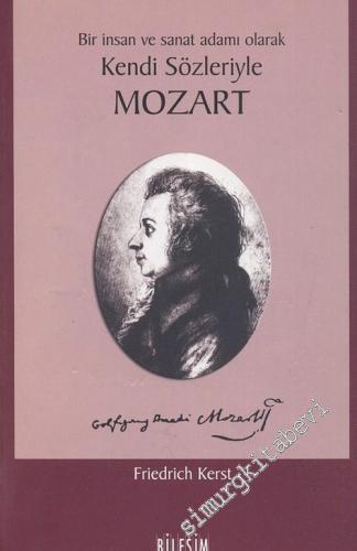 Bir İnsan ve Sanat Adamı Olarak Kendi Sözleriyle Mozart
