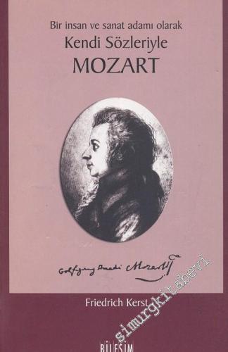 Bir İnsan ve Sanat Adamı Olarak Kendi Sözleriyle Mozart -        2005