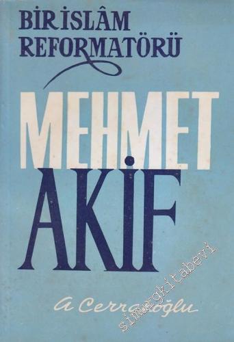 Bir İslam Reformatörü: Mehmet Akif