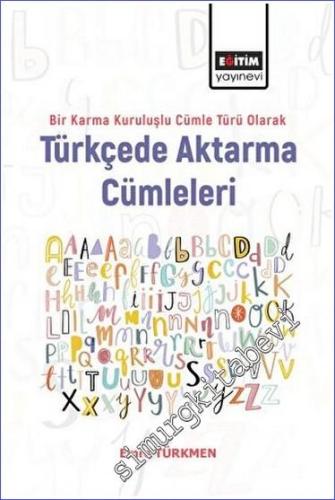 Bir Karma Kuruluşlu Cümle Türü Olarak Türkçede Aktarma Cümleleri -        2023