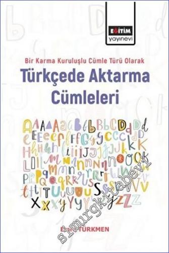 Bir Karma Kuruluşlu Cümle Türü Olarak Türkçede Aktarma Cümleleri - 202