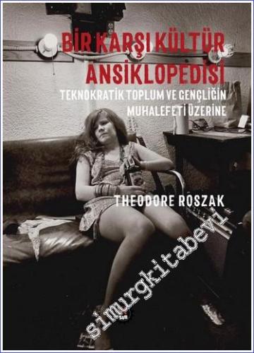 Bir Karşı Kültür Ansiklopedisi: Teknokratik Toplum ve Gençliğin Muhale
