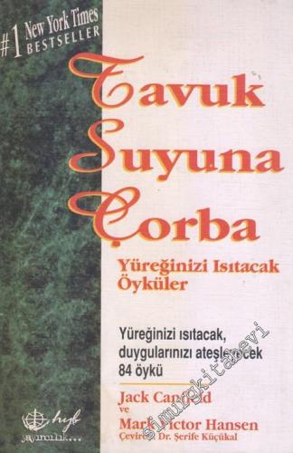 Bir Kase Tavuk Suyuna Çorba: Yüreğinizi Isıtacak Öyküler -