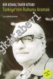 Bir Kemal Tahir Kitabı: Türkiye'nin Ruhunu Aramak  - Kemal Tahir 100 Yaşında -