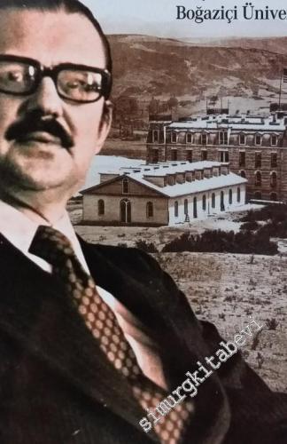Bir Kurucu Rektörün Anıları: Robert Kolej Yüksek Okulu'ndan Boğaziçi Üniversitesi'ne  -
