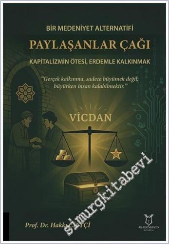 Bir Medeniyet Alternatifi Paylaşanlar Çağı : Kapitalizmin Ötesi Erdemle Kalkınmak -        2025