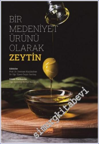 Bir Medeniyet Ürünü Olarak Zeytin - Kadim Kültür Değerlerimiz 1 -        2024
