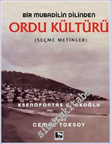 Bir Mubadilin Dilinden Ordu Kültürü - Seçme Metinler CİLTLİ -        2023