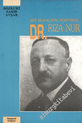 Bir Muhalifin Portresi: Dr Rıza Nur