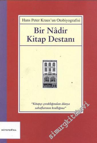 Bir Nadir Kitap Destanı: Kitapçı Çıraklığından Dünya Sahaflarının Krallığına - Hans Peter Kraus'un Otobiyografisi -        2005