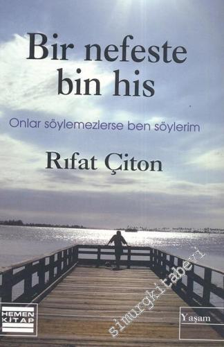 Bir Nefeste Bin His: Onlar Söylemezlerse Ben Söylerim -