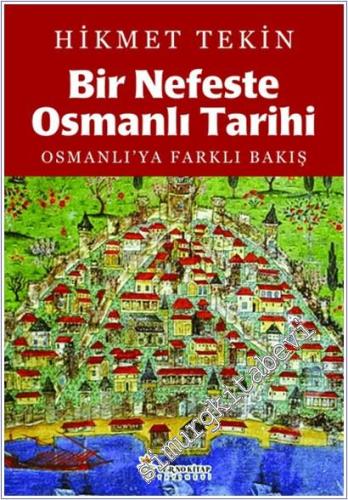 Bir Nefeste Osmanlı Tarihi : Osmanlı'ya Farklı Bakış - 2025