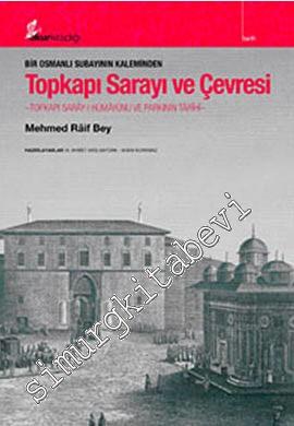 Bir Osmanlı Subayının Kaleminden Topkapı Sarayı ve Çevresi -