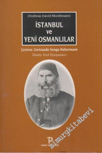 Bir Osmanlı'dan İstanbul ve Yeni Osmanlılar: Siyasi, Sosyal ve Biyogra