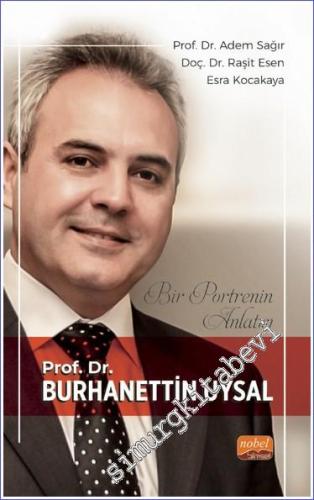 Bir Portrenin Anlatısı - Prof. Dr. Burhanettin Uysal -        2023
