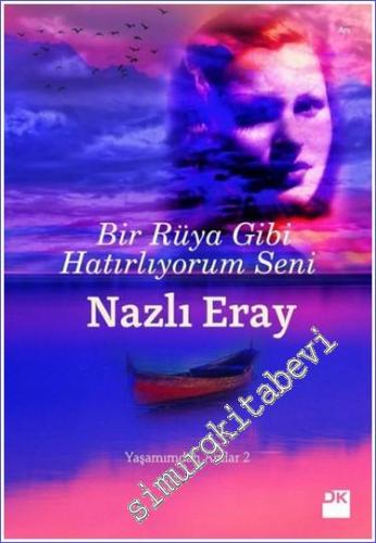 Bir Rüya Gibi Hatırlıyorum Seni - Yaşamımdan Anılar 2 -        2013