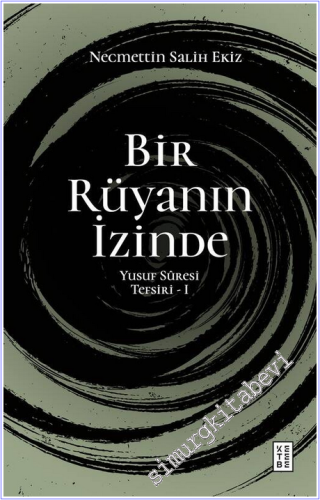 Bir Rüyanın İzinde : Yusuf Suresi Tefsiri - 1 -        2026
