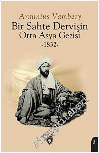 Bir Sahte Dervişin Orta Asya Gezisi 1832 - 2023