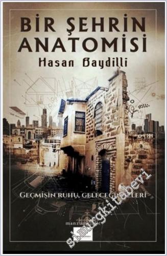 Bir Şehrin Anatomisi : Geçmişin Ruhu Geleceğin İzleri -        2026