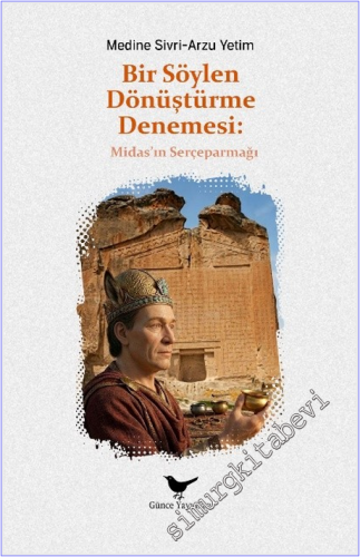 Bir Söylen Dönüştürme Denemesi - Midas'ın Serçeparmağı