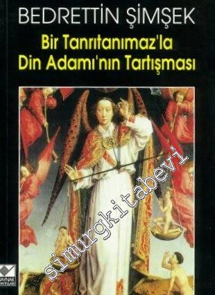 Bir Tanrıtanımaz'la Din Adamı'nın Tartışması -        1998