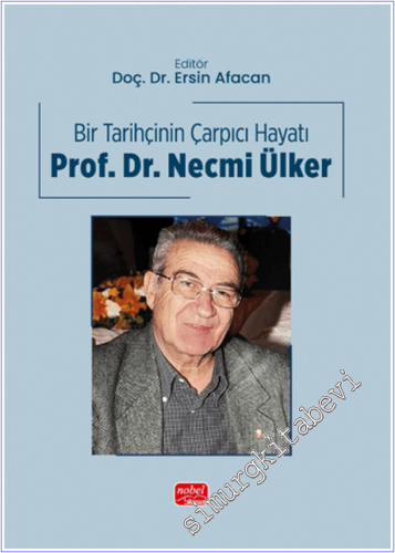 Bir Tarihçinin Çarpıcı Hayatı - Prof. Dr. Necmi Ülker - 2026