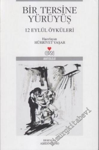 Bir Tersine Yürüyüş: 12 Eylül Öyküleri -        2006