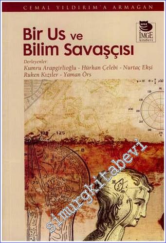 Bir Us ve Bilim Savaşçısı: Cemal Yıldırım'a Armağan  -