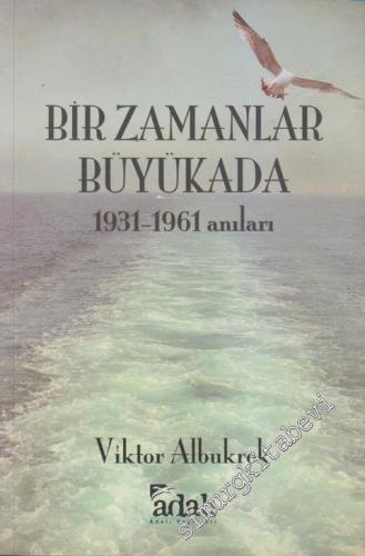 Bir Zamanlar Büyükada: 1931 - 1961 Anıları -