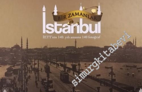 Bir Zamanlar İstanbul : İETT'nin 140. yılı Anısına 140 Fotoğraf. 1871 