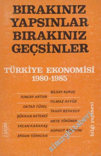 Bırakınız Yapsınlar, Bırakınız Geçsinler: Türkiye Ekonomisi (1980 - 19