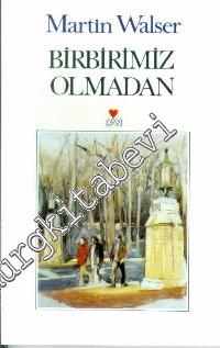 Birbirimiz Olmadan -        1996