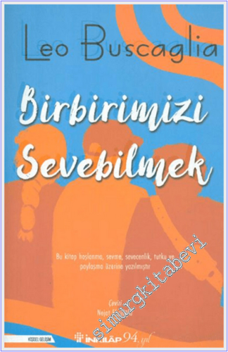 Birbirimizi Sevebilmek: İnsan İlişkileri Üzerine Bir inceleme -