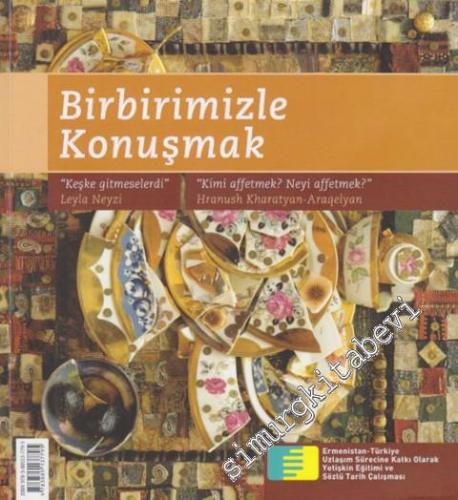 Birbirimizle Konuşmak: Türkiye ve Ermenistan'da Kişisel Bellek Anlatıl