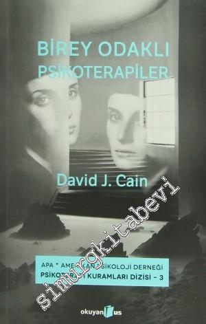 Birey Odaklı Psikoterapiler: Psikoterapi Kuramları Dizisi 3 -